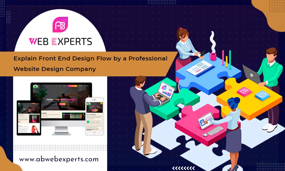 Explain Front End Design Flow by a Professional Website Design Company