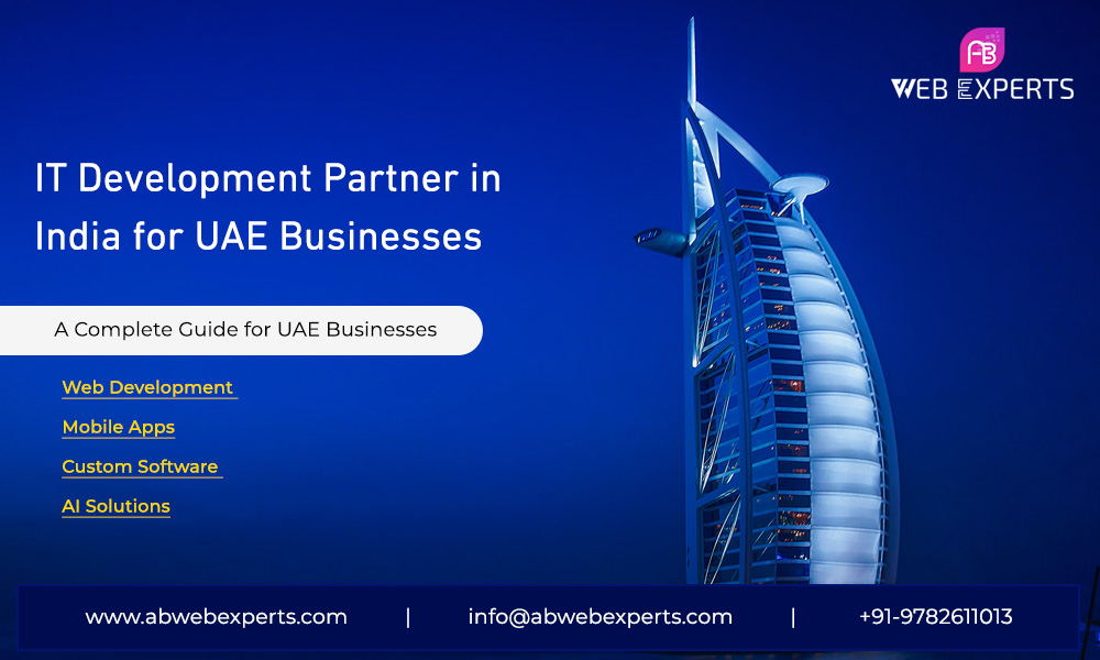 Looking for an IT Development Partner in India? A Complete Guide for UAE Businesses